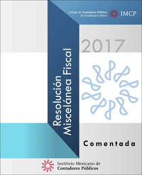 Resolución Miscelánea Fiscal 2017. Comentada