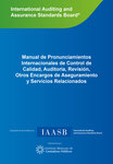 Manual de Normas Internacionales de Control de Calidad, Auditoría, Revisión, Otros Encargos de Aseguramiento y Servicios Relacionados. Volúmenes I, II y III