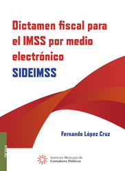 Dictamen fiscal para el IMSS por medio electrónico. SIDEIMSS