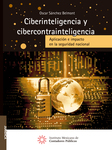 Ciberinteligencia y cibercontrainteligencia. Aplicación e impacto en la seguridad nacional
