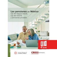 Las pensiones en México Ley del Seguro Social, Ley del ISSSTE y pensiones privadas